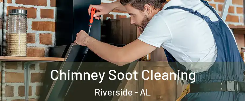 Chimney Soot Cleaning Riverside - AL