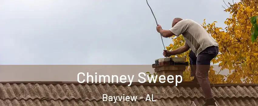 Chimney Sweep Bayview - AL