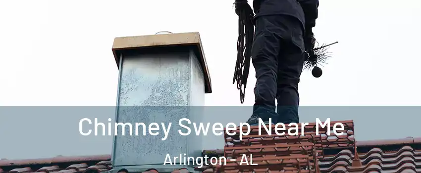 Chimney Sweep Near Me Arlington - AL