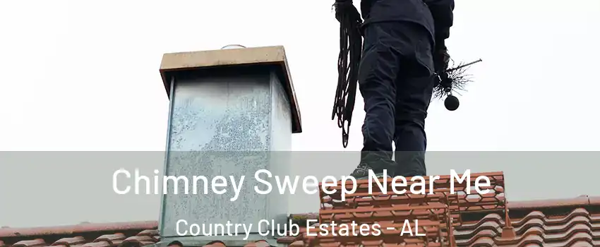 Chimney Sweep Near Me Country Club Estates - AL