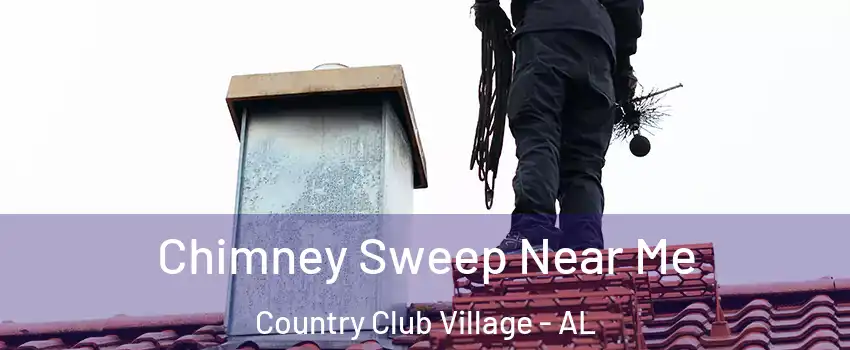 Chimney Sweep Near Me Country Club Village - AL