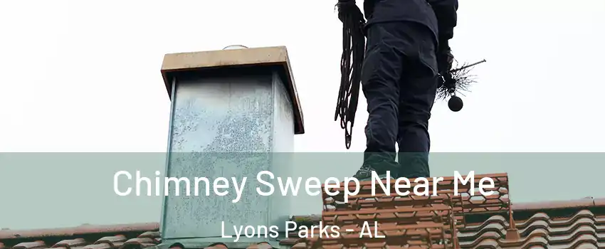 Chimney Sweep Near Me Lyons Parks - AL