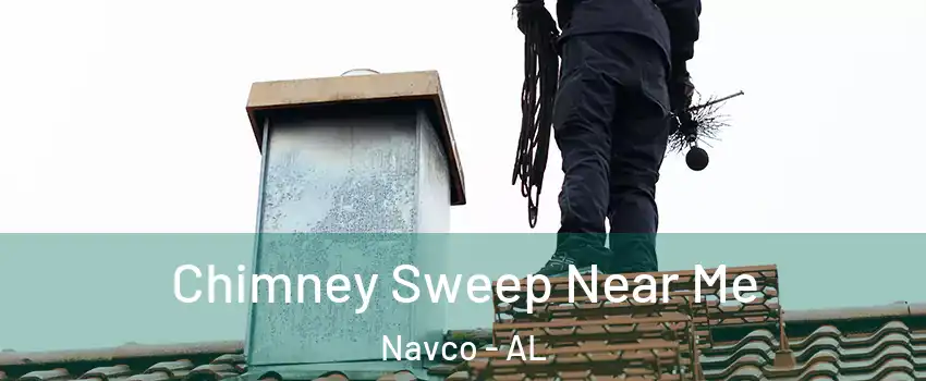 Chimney Sweep Near Me Navco - AL
