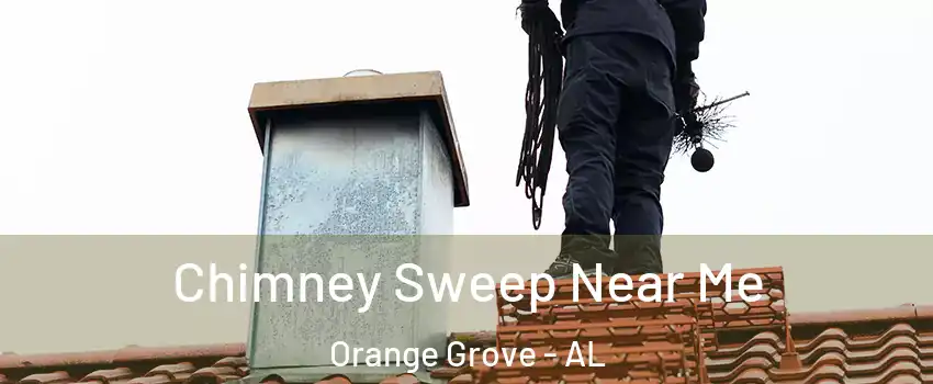 Chimney Sweep Near Me Orange Grove - AL