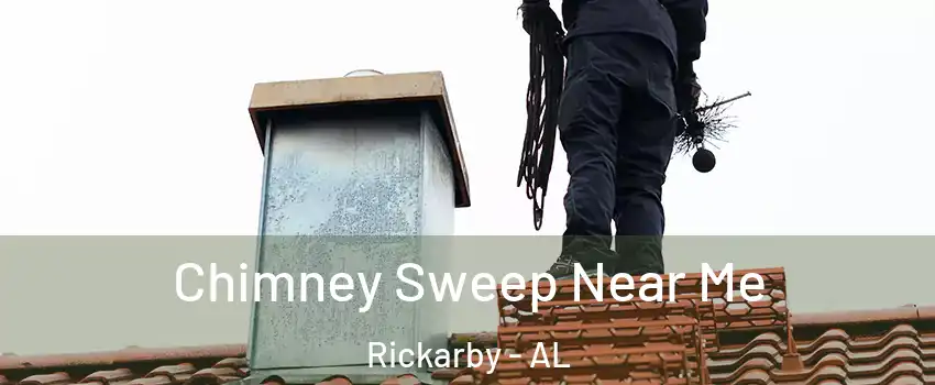 Chimney Sweep Near Me Rickarby - AL