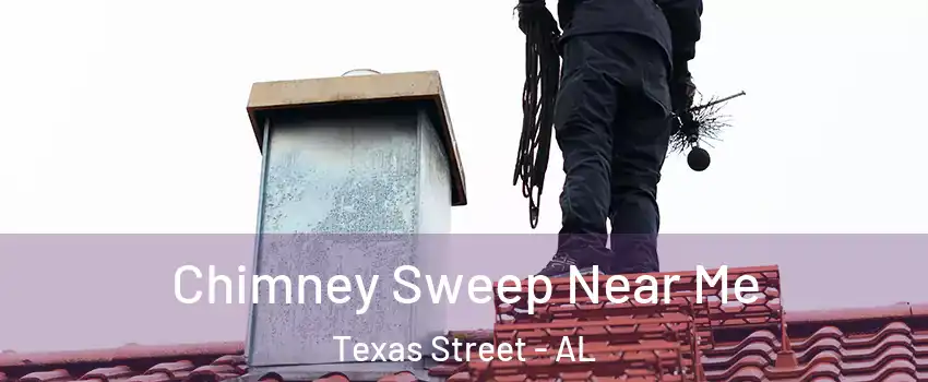 Chimney Sweep Near Me Texas Street - AL