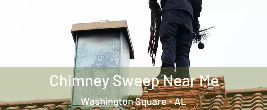 Chimney Sweep Near Me Washington Square - AL