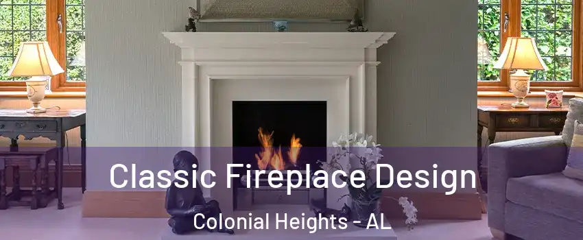 Classic Fireplace Design Colonial Heights - AL
