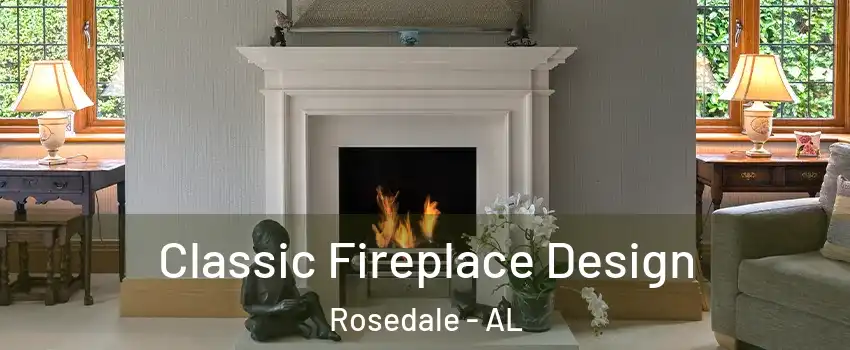 Classic Fireplace Design Rosedale - AL