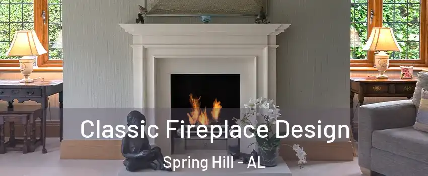 Classic Fireplace Design Spring Hill - AL