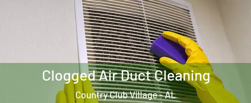 Clogged Air Duct Cleaning Country Club Village - AL