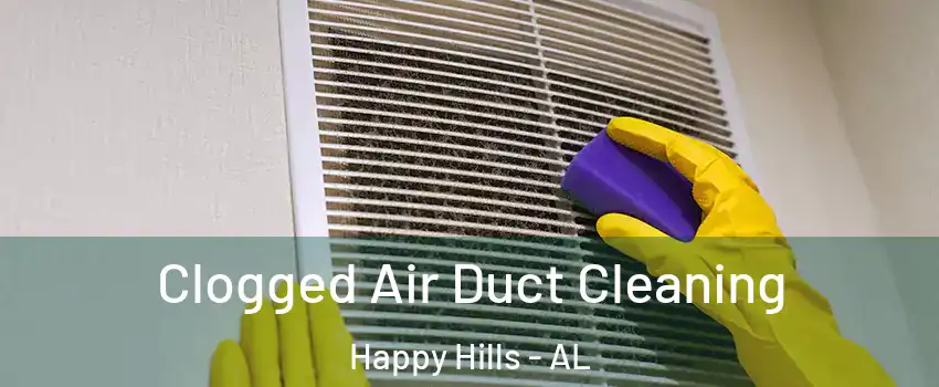 Clogged Air Duct Cleaning Happy Hills - AL