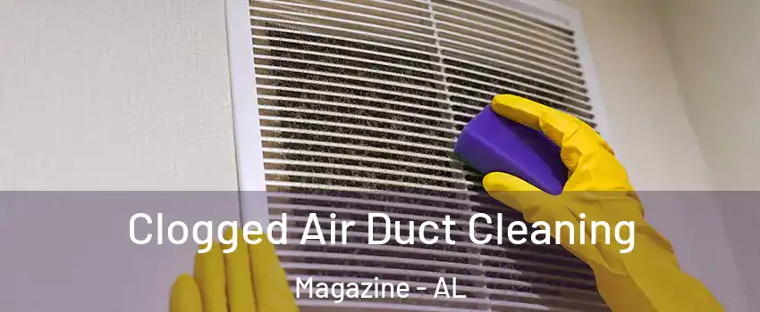 Clogged Air Duct Cleaning Magazine - AL