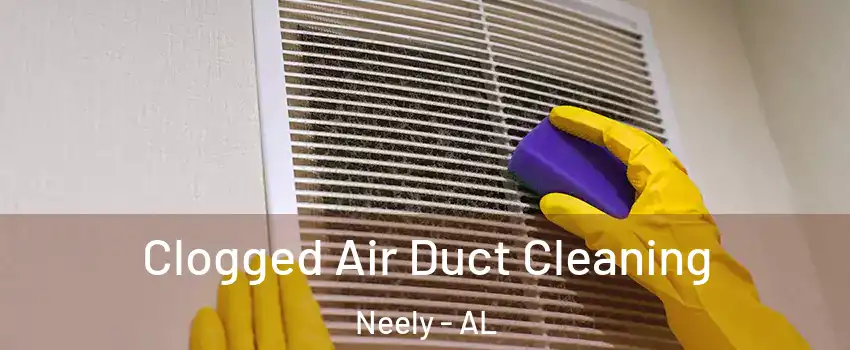 Clogged Air Duct Cleaning Neely - AL