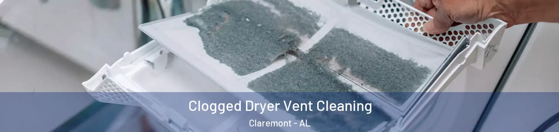 Clogged Dryer Vent Cleaning Claremont - AL