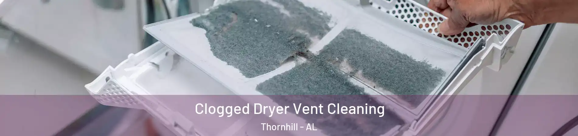Clogged Dryer Vent Cleaning Thornhill - AL
