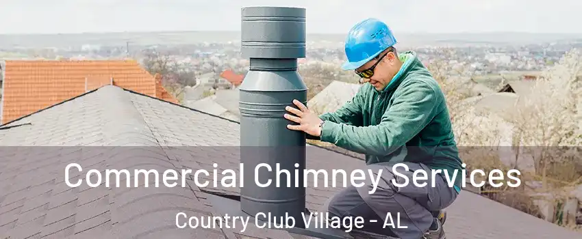 Commercial Chimney Services Country Club Village - AL