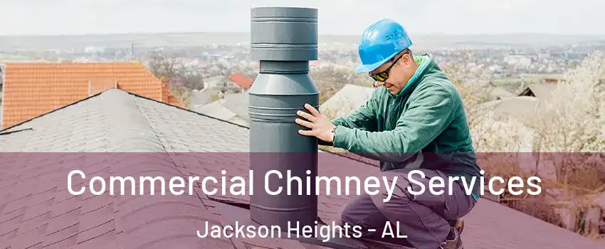Commercial Chimney Services Jackson Heights - AL
