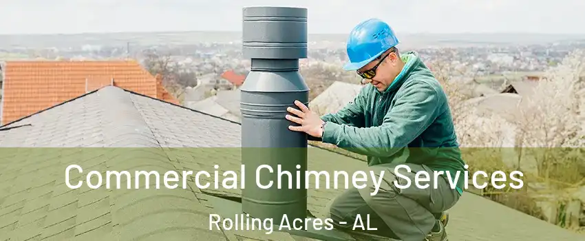 Commercial Chimney Services Rolling Acres - AL