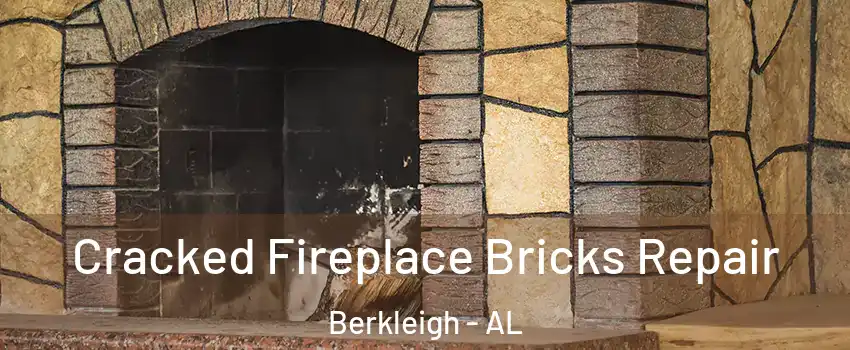 Cracked Fireplace Bricks Repair Berkleigh - AL