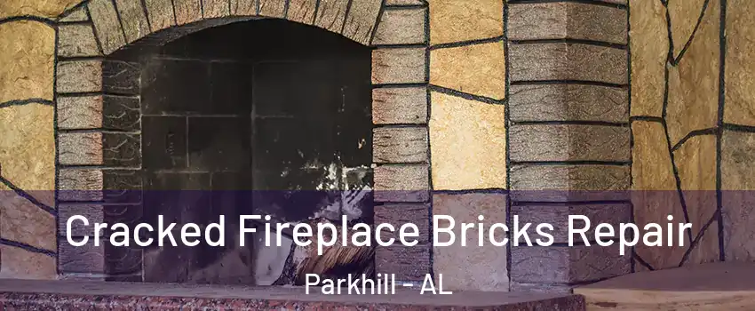 Cracked Fireplace Bricks Repair Parkhill - AL