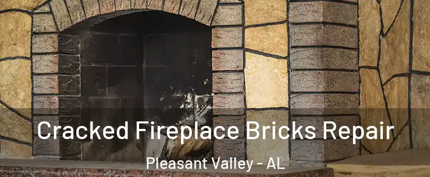 Cracked Fireplace Bricks Repair Pleasant Valley - AL