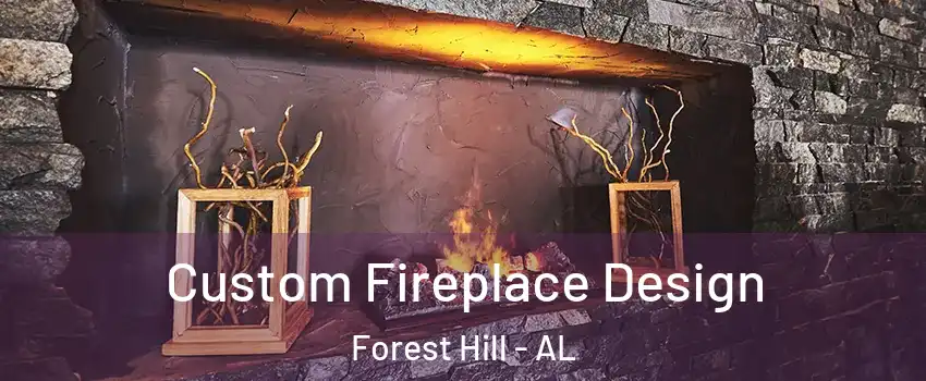 Custom Fireplace Design Forest Hill - AL