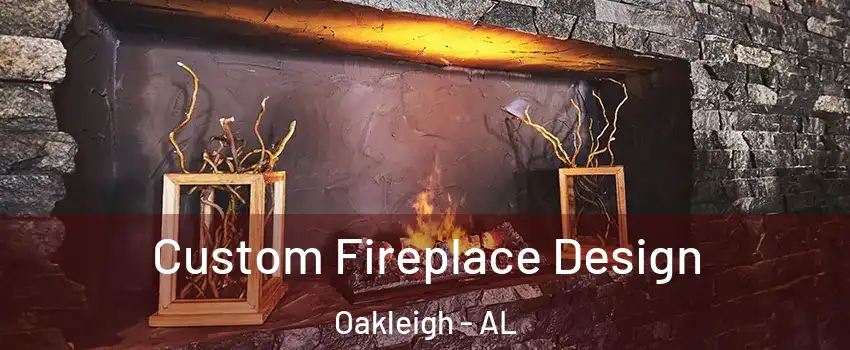 Custom Fireplace Design Oakleigh - AL