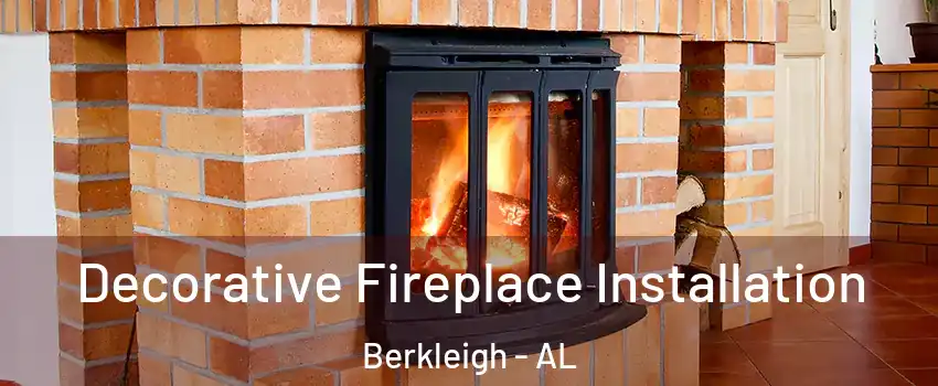 Decorative Fireplace Installation Berkleigh - AL