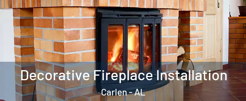 Decorative Fireplace Installation Carlen - AL
