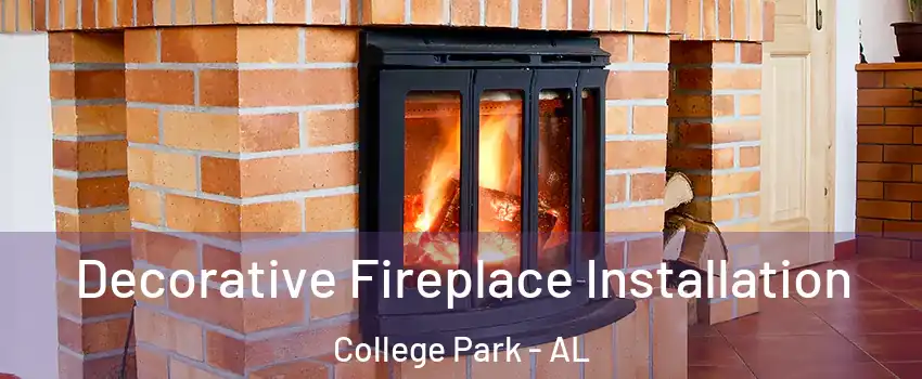 Decorative Fireplace Installation College Park - AL