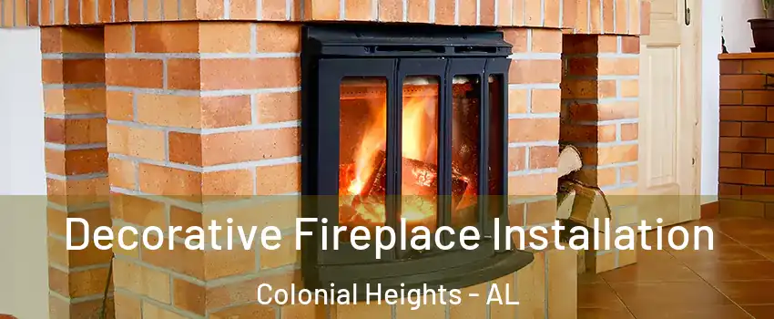 Decorative Fireplace Installation Colonial Heights - AL