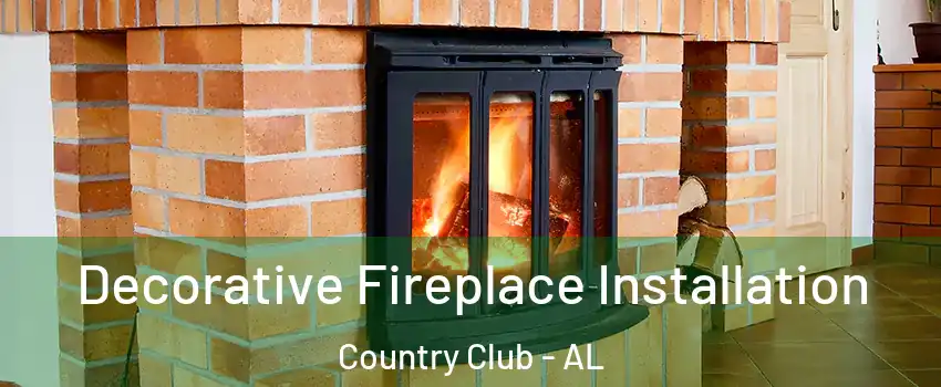 Decorative Fireplace Installation Country Club - AL
