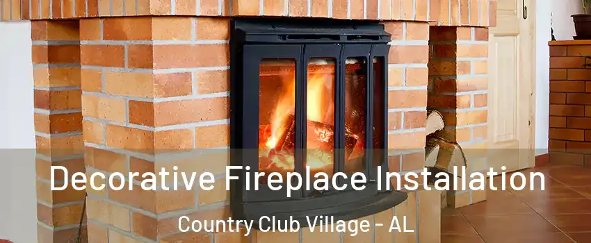 Decorative Fireplace Installation Country Club Village - AL