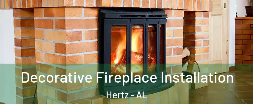 Decorative Fireplace Installation Hertz - AL