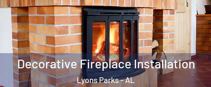 Decorative Fireplace Installation Lyons Parks - AL