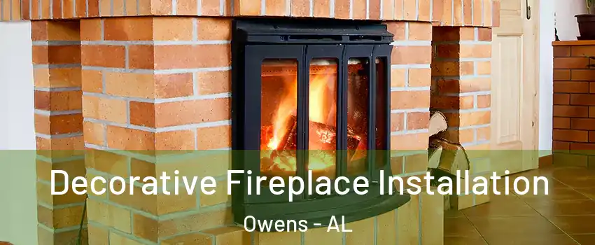 Decorative Fireplace Installation Owens - AL