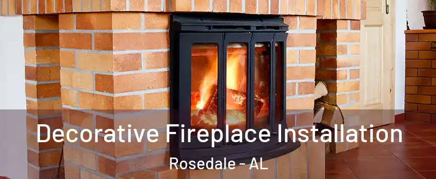 Decorative Fireplace Installation Rosedale - AL