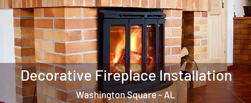 Decorative Fireplace Installation Washington Square - AL