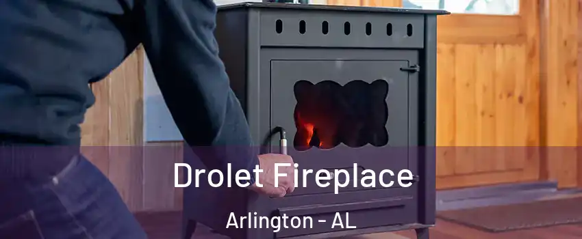 Drolet Fireplace Arlington - AL