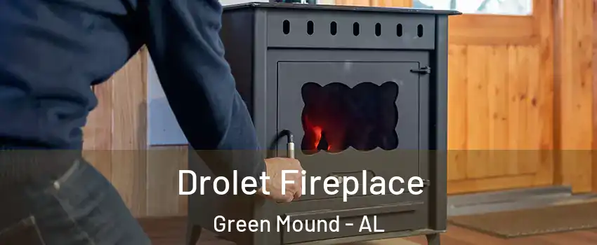 Drolet Fireplace Green Mound - AL