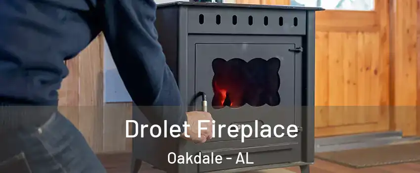 Drolet Fireplace Oakdale - AL