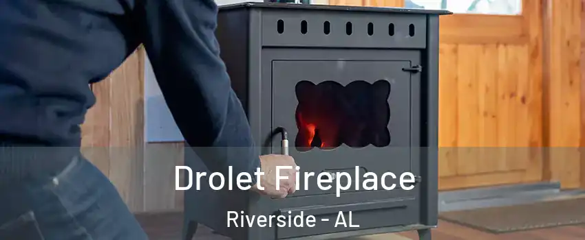 Drolet Fireplace Riverside - AL