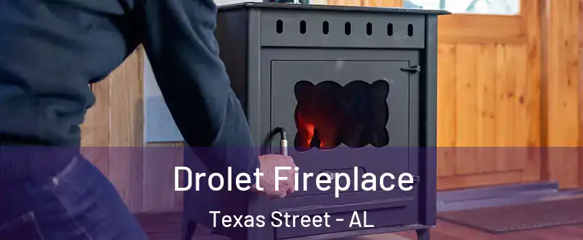 Drolet Fireplace Texas Street - AL