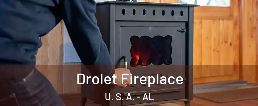 Drolet Fireplace U. S. A. - AL