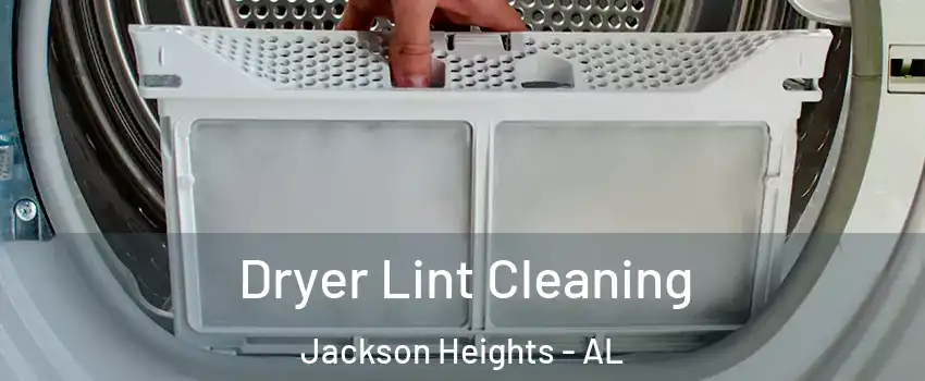 Dryer Lint Cleaning Jackson Heights - AL