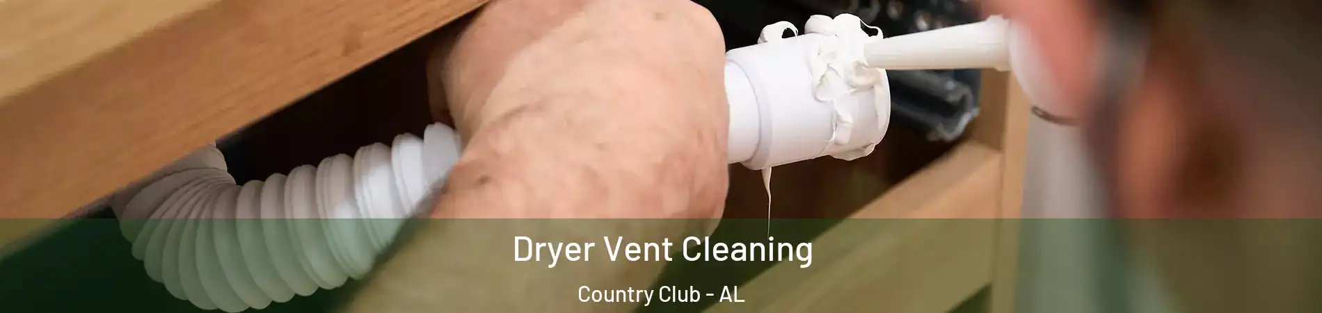 Dryer Vent Cleaning Country Club - AL