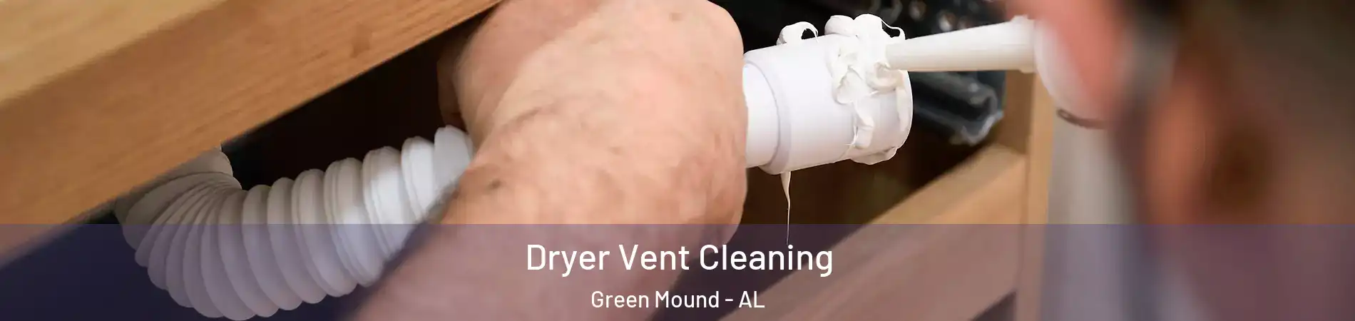 Dryer Vent Cleaning Green Mound - AL