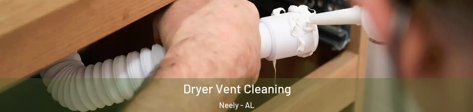 Dryer Vent Cleaning Neely - AL
