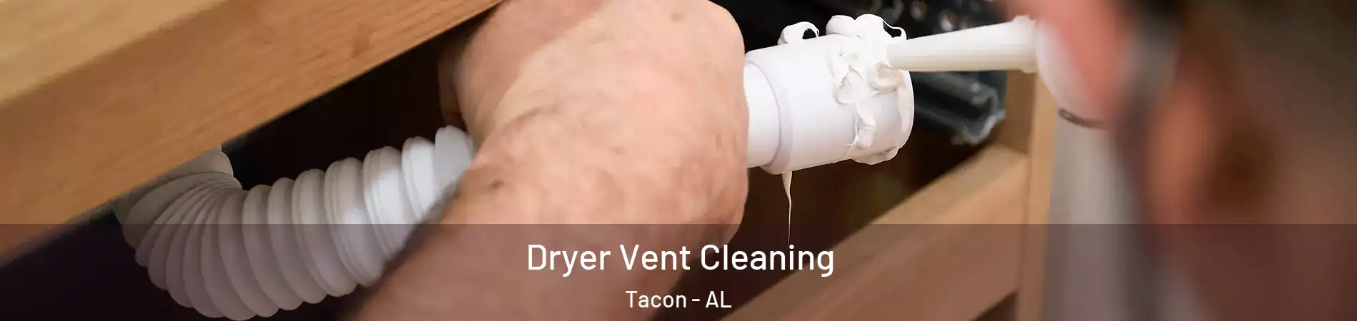 Dryer Vent Cleaning Tacon - AL